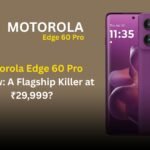 Motorola Edge 60 Pro Review: A Flagship Killer at ₹29,999?